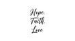 © Sultan Desain - The words Hope, Faith, and Love written in elegant black cursive script on a clean white background.