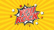 © Myvector - YOU ROCK - Comic Pop Art text video. Vintage colorful cartoon image with explosion of speech bubble message