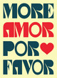 © amodha - More Amor Por Favor Retro Groovy Typography Art with Heart Symbol, a Message of Love and Kindness