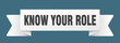 © BHM - know your role ribbon isolated on transparent background. know your role ribbon