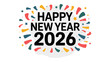 © Hasib - Happy New Year 2026: A vibrant and colorful design wishing viewers a Happy New Year in the year 2026, filled with festive elements.