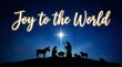 © AI Photo Stock - Nativity Scene with Joy to the World Text - A silhouette of the Nativity scene with the text 'Joy to the World' against a starry night background