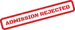 © Mahmud - Textured red rubber stamp prominently featuring the words Admission Rejected conveying a final unapproved status