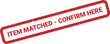 © Mahmud - Textured rectangular stamp displaying item matched confirm here for verification and approval processes
