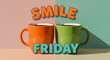 © VectorStar - Smile Friday concept with two colorful coffee mugs on pastel background