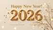 © puritut - Luxurious Happy New Year 2026 greeting card with glittering gold numbers, stars, berries, and soft beige background.