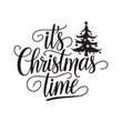 © shahariea - Hand-Lettered It's Christmas Time Script with Decorated Fir Tree Silhouette Artwork.