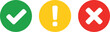 © Luis K. Bradley - Set of three icons green checkmark for success, yellow exclamation mark for warning, and red cross for error or cancellation
