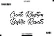 © Pleasant Mode - Create Rhythm Before Results  -Trendy Life Quotes Vector Typography Text Brush Lettering Design