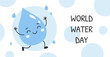 © Tetiana - Cute World Water Day poster with happy water drop character and eco awareness theme