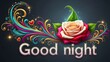 © Humayun - 'Elegant Good Night Greeting Card with Rose and Colorful Swirls'