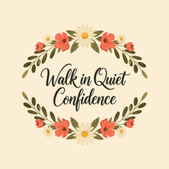  Walk in Quiet Confidence Floral Wreath Design.