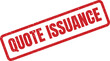 © Mahmud - A textured rectangular corporate stamp featuring QUOTE ISSUANCE in capital letters, representing the official release of a business document