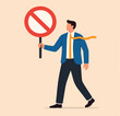 © JWEL - Forbidden, prohibited or restriction, stop sign caution or banned attention, illegal, wrong or false information to avoid, risk and danger concept, businessman holding forbidden crossed and stop sign