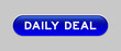 © bankrx - Blue color capsule shape button with word daily deal on gray background