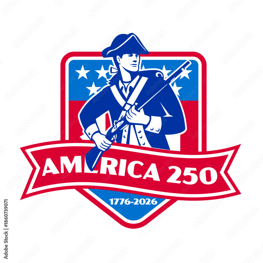 Retro logo style illustration showing an American patriot with musket rifle inside shield with words America 250 1776-2026 commemorating the 250th anniversary of the Declaration of Independence.
