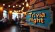 © miss irine - Restaurant sign says Trivia Night. People gather indoors near tables, enjoying festive string lights above. Enjoying fun quiz event at casual eatery, engaging in friendly competition, social