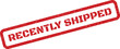 © Mahmud - Distressed rectangular rubber stamp showing the important phrase RECENTLY SHIPPED for status updates