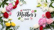 © Doley Design - Happy Mothers Day Greeting With Assorted Flowers On mother's day White Background floral arrangement