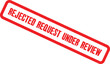 © Basir - A rejected request under review is stamped on a white background