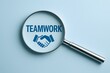 © Sultana - Teamwork and partnership concept, Team business, problem solving, team victory brainstorm, networking and group leader. Magnifying glass focus to teamwork text.