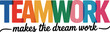 © fatimatz - Colorful text spelling TEAMWORK makes the dream work promotes collaboration and success