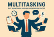 © Hanufa - Multitasking working with multiple tasks or job at the same time, busy work, productivity or efficiency overload or overworked concept, busy businessman multitask juggling business work routine