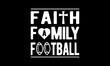 © vector_designer - Faith family football t-shirt Printable Design Cut File for Cricut and Silhouette