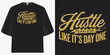 © SHREMN TeeStock - hustle like its day one motivational gym workout fitness apparel graphic tee shirt for men and women t shirt design vector illustration artwork