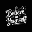 © Niken - Believe in Yourself Inspirational Quote Typography Design.