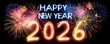 © JT Studio - A vibrant display of fireworks celebrates the New Year 2026, with 'Happy New Year' illuminated in bright, festive colors.