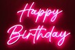 © Hunman - Pink neon happy birthday. Trendy style. Happy Birthday background. Neon sign. Custom neon.