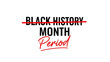 © creativestore - Black history month period. a powerful message about continuous recognition