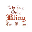 © gorgang - The joy only bling can bring typography with gothic font and stitched text effect.