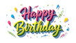 © Wlady Widia - Happy birthday typography text poster design template with colorful confetti and balloons background