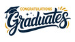 © T-Artist Studio - Congratulations Graduates Handwritten Lettering Graduation Celebration Design