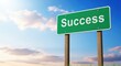 © Sara - Green road sign displaying the word success against a bright blue sky with clouds, pointing the way forward.