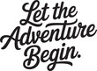 © MdSohel - Black text saying Let the adventure begin motivation inspiration quote