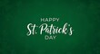 © Panuluh - Elegant Happy St. Patrick's Day Greeting with Stylish White Script on Deep Green Background Featuring Clover Leaf Patterns for Festive Celebrations