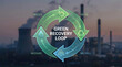 © Chopang.studio - Green recovery loop with reduce reuse recycle and recover arrows over industrial background
