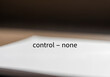 © fotostockuus - Control None Text on White Paper.