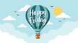 © Maria - Happy Friday wish is displayed on a large teal hot air balloon floating through a sunny sky filled with white clouds and flying birds.