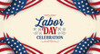 © jamal - Labor day celebration banner with american flags and decorative typography on cream background