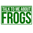 © Style-o-Mat-Design - Talk To Me About Frogs – the ideal quote for every frog obsessed person who loves nothing more than a good frog conversation. Funny and relatable gift for frog enthusiasts and amphibian lovers.