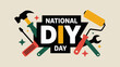© Zavi33 - National diy day graphic with tools and text on beige background celebrating home improvement and self made projects