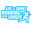 © Style-o-Mat-Design - Life Is Short Running Makes It Seem Longer – the most relatable quote for every reluctant runner and cardio hater. Sarcastic, funny and honest. A perfect gift for gym avoiders and couch lovers.