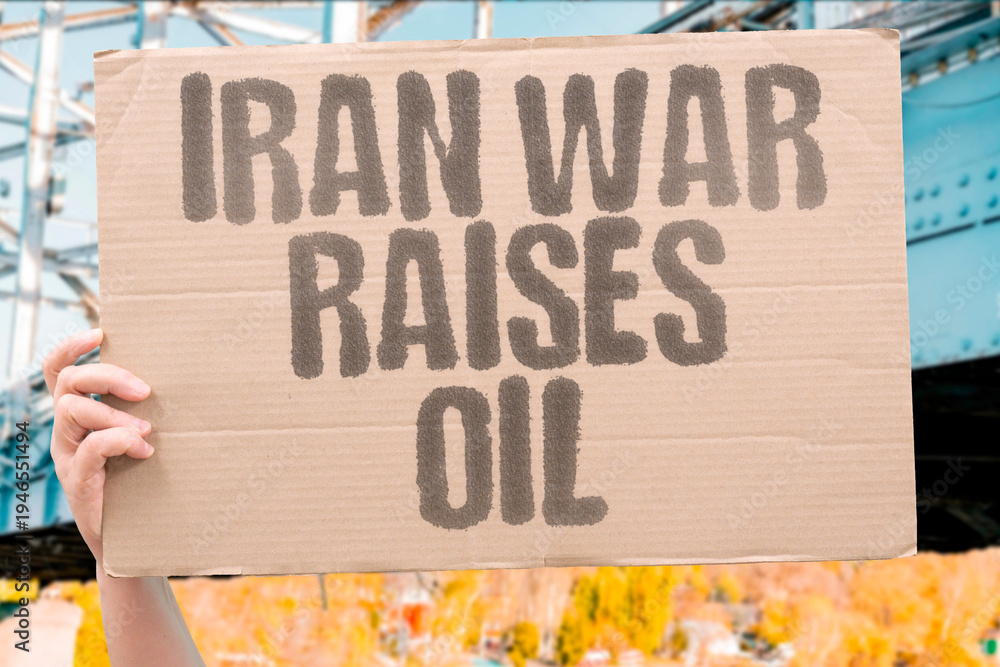 "Iran War Raises Oil" The Iran war is pushing up oil prices as markets ...