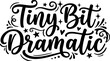 © DesignVectX - Hand lettering typography with tiny bit dramatic phrase decorated with stars hearts swirls black and white vector art