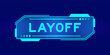 © bankrx - Futuristic hud banner that have word layoff on user interface screen on blue background
