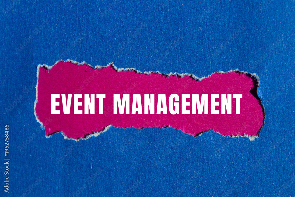 Event Management message written on ripped torn paper background ...